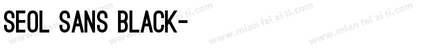 Seol Sans Black字体转换